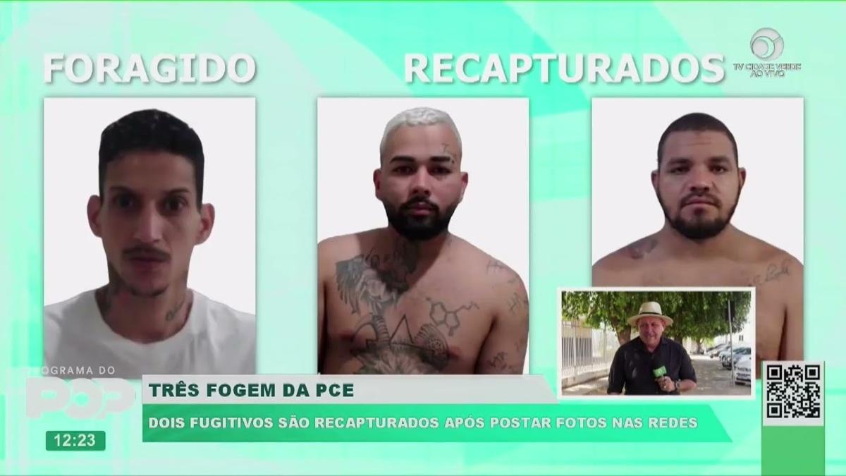 TRÊS FOGEM DA PCE | DOIS FUGITIVOS SÃO RECAPTURADOS APÓS POSTAR FOTOS NAS REDES