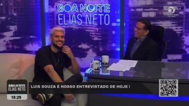 BOA NOITE ELIAS NETO | LUIZ SOUZA É NOSSO ENTREVISTADO