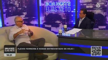 BOA NOITE ELIAS NETO | FLÁVIO FERREIRA É NOSSO ENTREVISTADO